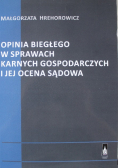Opinia biegłego w sprawach karnych gospodarczych i jej ocena sądowa