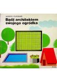 Bądź architektem swojego ogródka