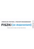 Fiszki ze skojarzeniami. Angielski Matura. Poziom Rozszerzony