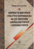 Eksport w doktrynie i polityce gospodarczej na tle procesów liberalizacyjnych i integracyjnych