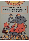 When the animals could talk