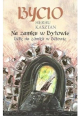 Bycio Herbu Kasztan na zamku w Bytowie