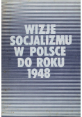 Wizje socjalizmu w Polsce do roku 1948