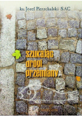 Szukając drogi przemiany