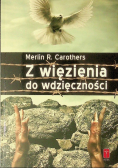 Z więzienia do wdzięczności