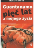 Guantanamo Pięć lat z mojego życia