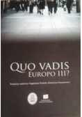 Quo vadis Europo III