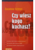 Czy wiesz kogo kochasz