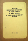 Antypolska polityk władz hitlerowskich na śląsku opolskim w latach 1933 1939