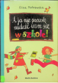 A ja nie pozwolę nudzić wam się w szkole