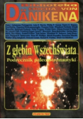 Z głębin Wszechświata Podręcznik paleoastronautyki