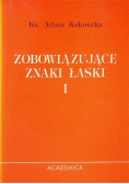 Zobowiązujące znaki łaski Sakramentologia moralna  część I