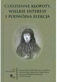 Codzienne kłopoty wielkie interesy i podwójna elekcja