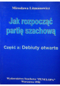 Jak rozpocząć partię szachową część a Debiuty otwarte