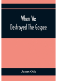 When We Destroyed The Gaspee