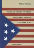 Realizacja wolności wypowiedzi na podstawie przepisów i praktyki w USA