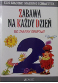Zabawa na każdy dzień 152 zabawy grupowe