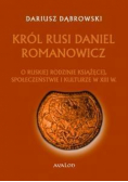 Król Rusi Daniel Romanowicz TW