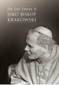 Św. Jan Paweł II jako biskup krakowski