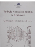 To była hebrajska szkoła w Krakowie