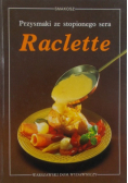 Przysmaki ze stopionego sera Raclette