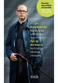 Żyć aż do końca Instrukcja obsługi choroby