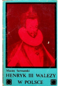 Henryk III Walezy w Polsce