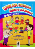 Wielka księga gier i zabaw Bolka i Lolka