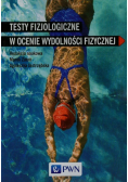 Testy fizjologiczne w ocenie wydolności fizycznej