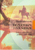 Dezerterzy i żołnierze Szkice o literaturze polskiej 1991-2006