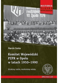 Komitet Wojewódzki PZPR w Opolu w latach 1950 - 1990