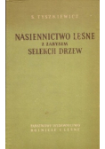 Nasiennictwo leśne z zarysem selekcji drzew