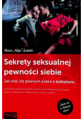 Sekrety seksualnej pewności siebie. Jak stać się pewnym siebie z kobietami