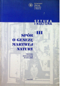 Spór o genezę martwej natury