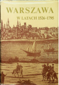 Warszawa w latach od 1526 do 1795