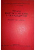 Zasady przetaczania krwi i jej pochodnych Przepisy dla szpitali