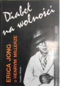 Diabeł na wolności. Erica Jong o Henrym Millerze
