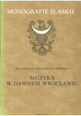 Muzyka w Dawnym Wrocławiu