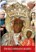 Totus Tuus święci oddani Maryji