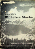 Pisarstwo Wilhelma Macha