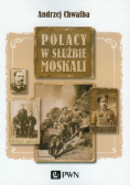 Chwalba Andrzej - Polacy w służbie Moskali