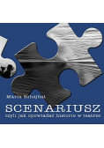 Scenariusz czyli jak opowiadać  historie w teatrze
