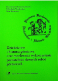 Dziedzictwo i historia górnictwa oraz możliwości wykorzystania pozostałości dawnych robót górniczych