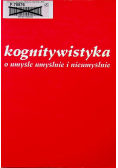 Kognitywistyka o umyśle umyślnie i nieumyślnie