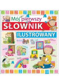Mój pierwszy słownik ilustrowany