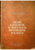 Ziemie zachodnie w badaniach historyków polskich