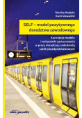 SELF model pozytywnego doradztwa zawodowego Koncepcja modelu i wskazówki zastosowania w pracy doradczej z młodzieżą szkół  ponadpodstawowych