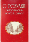 O poznaniu wspomnienia sercem pisane