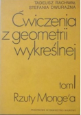 Ćwiczenia z geometrii wykreślnej Tom I