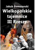 Wielkopolskie tajemnice III Rzeszy